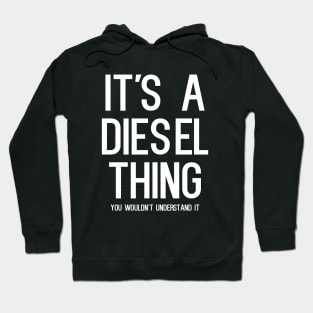It's A Diesel Thing Hoodie